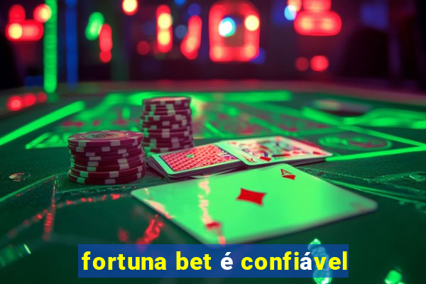 fortuna bet é confiável